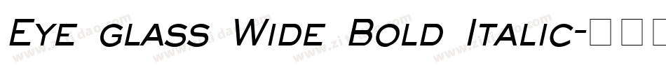 Eye glass Wide Bold Italic字体转换